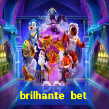 brilhante bet abertos agora